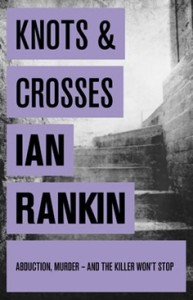 Knots & Crosses by Ian Rankin