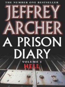 A Prison Diary: Hell by Jeffrey Archer
