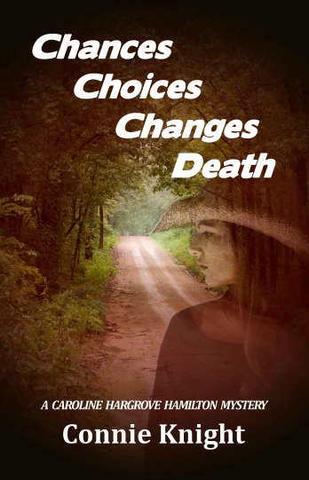 Chances Choices Changes Death by Connie Knight