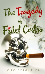 The Tragedy of Fidel Castro by João Cerqueira