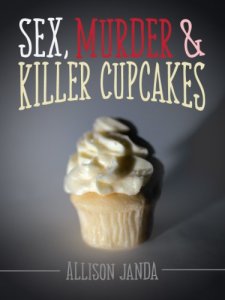 Sex, Murder & Killer Cupcakes by Allison Janda
