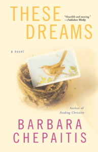 These Dreams by Barbara Chepaitis