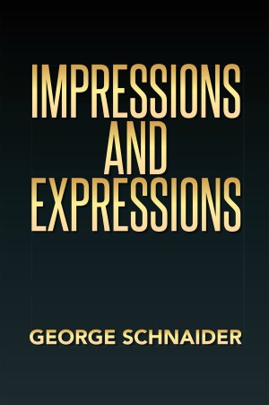 Impressions and Expressions by George Schnaider