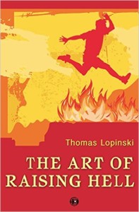 The Art of Raising Hell by Thomas Lopinski
