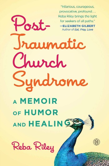 Post-Traumatic Church Syndrome by Reba Riley