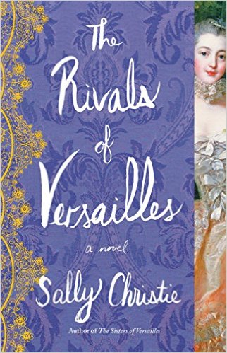 The Rivals of Versailles by Sally Christie