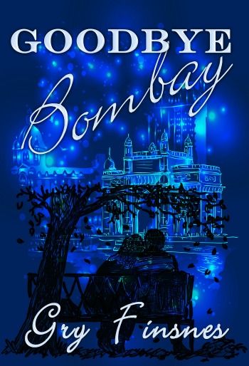 Goodbye Bombay by Gry Finsnes