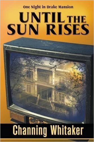 Until the Sun Rises by Channing Whitaker