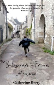 But You Are in France Madame by Catherine Berry